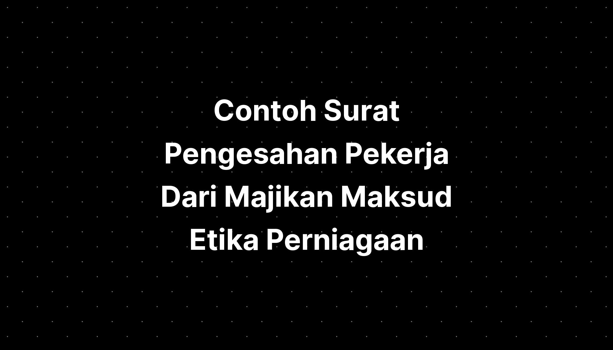 Contoh Surat Pengesahan Majikan Maksud Surat Pengesah